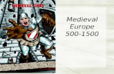 Medieval Europe 500-1500. Russell ’ s Rule to the Middle Ages:  Major questions about the Middle Ages (according to the regents) deal with:  1)Feudalism.