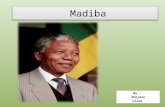 Madiba By : Snejana Cilia. Nelson Mandela was the most famous prisoner in the world. He is probably also the most famous grandfather in the world! Nelson.