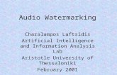 Audio Watermarking Charalampos Laftsidis Artificial Intelligence and Information Analysis Lab Aristotle University of Thessaloniki February 2001.