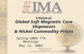 A Review of: Global Soft Magnetic Core Shipments & Nickel Commodity Prices Spring-2009 TTA Meetings May 14, 2009 Spring-2009 TTA Meetings May 14, 2009.