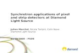 Synchrotron applications of pixel and strip detectors at Diamond Light Source Julien Marchal, Nicola Tartoni, Colin Nave Diamond Light Source 03/09/2008.