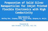Paper Written By Wenfeng Shen, Xianpeng Zhang, Qijin Huang, Qingsong Xu, Weijie Song Preparation of Solid Silver Nanoparticles for Inkjet Printed Flexible.