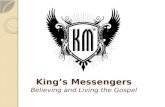 King’s Messengers Believing and Living the Gospel.