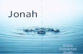 Jonah Bible Character Study By: Paul L.. Who is this guy?