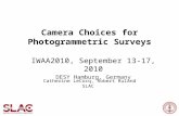 Camera Choices for Photogrammetric Surveys IWAA2010, September 13-17, 2010 DESY Hamburg, Germany Catherine LeCocq, Robert Ruland SLAC.