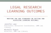 LEGAL RESEARCH LEARNING OUTCOMES MEETING THE ABA STANDARDS ON SETTING AND ASSESSING LEARNING OUTCOMES Jennifer Laws Electronic Resources Coordinator, UNM.