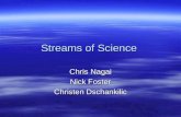 Chris Nagai Nick Foster Christen Dschankilic Streams of Science.