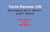 Term Review VIII Developed by D. Martin and F. South World War I and the 1920’s.