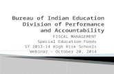 FISCAL MANAGEMENT Special Education Funds SY 2013-14 High Risk Schools Webinar - October 20, 2014.