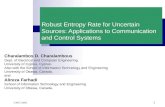 CWIT 2005 1 Robust Entropy Rate for Uncertain Sources: Applications to Communication and Control Systems Charalambos D. Charalambous Dept. of Electrical.