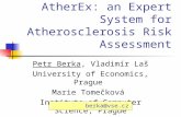 AtherEx: an Expert System for Atherosclerosis Risk Assessment Petr Berka, Vladimír Laš University of Economics, Prague Marie Tomečková Institute of Computer.