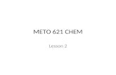 METO 621 CHEM Lesson 2. The Stratosphere We will now consider the chemistry of the troposphere and stratosphere. There are two reasons why we can separate.