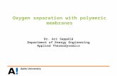 Oxygen separation with polymeric membranes Dr. Ari Seppälä Department of Energy Engineering Applied Thermodynamics.