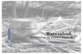 Watershed: Developing an Online Journal Emily Arcuri, Nino Cosoleto-Miller, Hannah Jones, Alyssa Wernham.