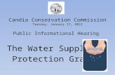 Candia Conservation Commission Tuesday, January 17, 2012 Public Informational Hearing The Water Supply Protection Grant.