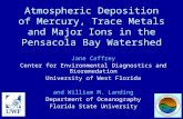 Atmospheric Deposition of Mercury, Trace Metals and Major Ions in the Pensacola Bay Watershed Jane Caffrey Center for Environmental Diagnostics and Bioremedation.