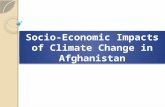 Socio-Economic Impacts of Climate Change in Afghanistan Socio-Economic Impacts of Climate Change in Afghanistan.