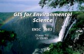 ENSC 3603 Class 12 2/19/09 GIS for Environmental Science.