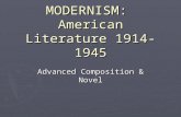 MODERNISM: American Literature 1914-1945 Advanced Composition & Novel.