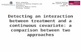 Detecting an interaction between treatment and a continuous covariate: a comparison between two approaches Willi Sauerbrei Institut of Medical Biometry.