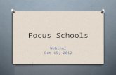 Focus Schools Webinar Oct 15, 2012. Welcome O Introductions O Purpose.