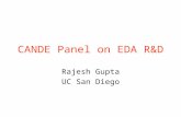 CANDE Panel on EDA R&D Rajesh Gupta UC San Diego.