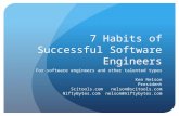 7 Habits of Successful Software Engineers For software engineers and other talented types Ken Nelson President Scitools.com nelson@scitools.com NiftyBytes.com.