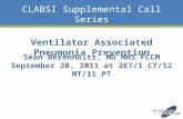 Sean Berenholtz, MD MHS FCCM September 20, 2011 at 2ET/1 CT/12 MT/11 PT Ventilator Associated Pneumonia Prevention CLABSI Supplemental Call Series.