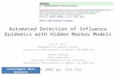 Automated Detection of Influenza Epidemics with Hidden Markov Models Toni M. Rath, Department of Computer Science University of Massachusetts at Amherst,