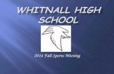 2014 Fall Sports Meeting. Mr. Scott Bruening, Athletic/Activities Director Phone # 414-525-8505 Emailsbruening@whitnall.com Mrs. Peggy Ksobiech, Activities.