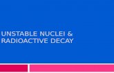 UNSTABLE NUCLEI & RADIOACTIVE DECAY. Bell Work  Read Section 4.4 page 122- 124.