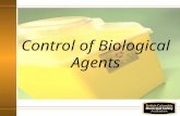 Control of Biological Agents. Training Objectives By the end of this session participants will: Understand WorkSafeBC Regulations regarding this topic.