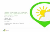 Trends & Patterns of Land Use Change and International Aid in Sub-Saharan Africa Ephraim Nkonya Jawoo Koo Edward Kato Zhe Guo International Food Policy.