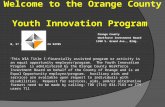 Welcome to the Orange County Youth Innovation Program Orange County Workforce Investment Board 1300 S. Grand Ave., Bldg. B, 3 rd Fl., Santa Ana, CA 92705.