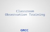 Classroom Observation Training. Instructional Activities to be observed include but may not be limited to….. Classroom instruction Laboratory and clinical.