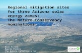 Regional mitigation sites for three Arizona solar energy zones: The Nature Conservancy nominations Dale Turner Marcos Robles The Nature Conservancy in.