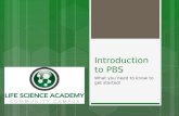 Introduction to PBS What you need to know to get started!