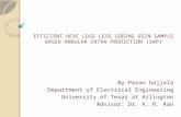 EFFICIENT HEVC LOSS LESS CODING USIN SAMPLE BASED ANGULAR INTRA PREDICTION (SAP) By Pavan Gajjala Department of Electrical Engineering University of Texas.