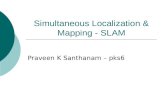 Simultaneous Localization & Mapping - SLAM Praveen K Santhanam – pks6.