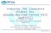 Www.pptaglobal.org Industry TSE clearance studies for plasma-derived Factor VIII (pdFVIII) Dr. Thomas R. Kreil, Chair, PPTA Pathogen Safety Steering Committee.