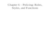 Chapter 6 – Policing: Roles, Styles, and Functions.