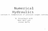 1 Numerical Hydraulics W. Kinzelbach with Marc Wolf and Cornel Beffa Lecture 4: Computation of pressure surges continued.