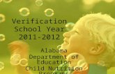 Verification School Year 2011-2012 Alabama Department of Education Child Nutrition Programs.