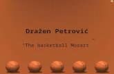 Dražen Petrović “The basketball Mozart”. Dražen Petrović (Šibenik, october 22nd 1964) Croatian basketball player. One of the greatest Croatian and European.