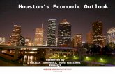 Presented by Jenny Philip, Manager of Economic Research Greater Houston Partnership Houston’s Economic Outlook Presented by Patrick Jankowski, Vice President.