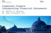 1Markus Neuhaus I Corporate Finance I neuhauma@ethz.ch Corporate Finance Interpreting Financial Statements Dr. Markus R. Neuhaus Dr. Marc Schmidli, CFA.