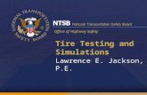 Office of Highway Safety Tire Testing and Simulations Lawrence E. Jackson, P.E.