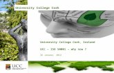 University College Cork, Ireland UCC – ISO 50001 – why now ? 26 January 2012 University College Cork.