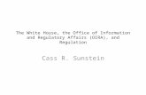 The White House, the Office of Information and Regulatory Affairs (OIRA), and Regulation Cass R. Sunstein.