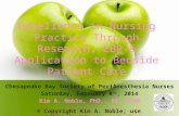 Excellence in Nursing Practice Through Research, EBP & Application to Bedside Patient Care Chesapeake Bay Society of PeriAnesthesia Nurses Saturday, February.